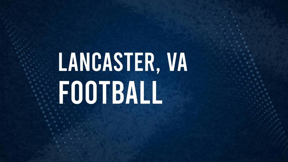 How to Watch Lancaster, VA High School Football Games Streaming Live – August 22