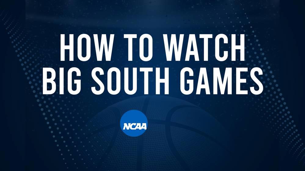 How to Watch Big South College Basketball Games - Friday, November 29