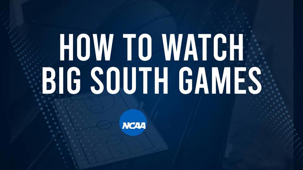 How to Watch Big South College Basketball Games - Sunday, November 24