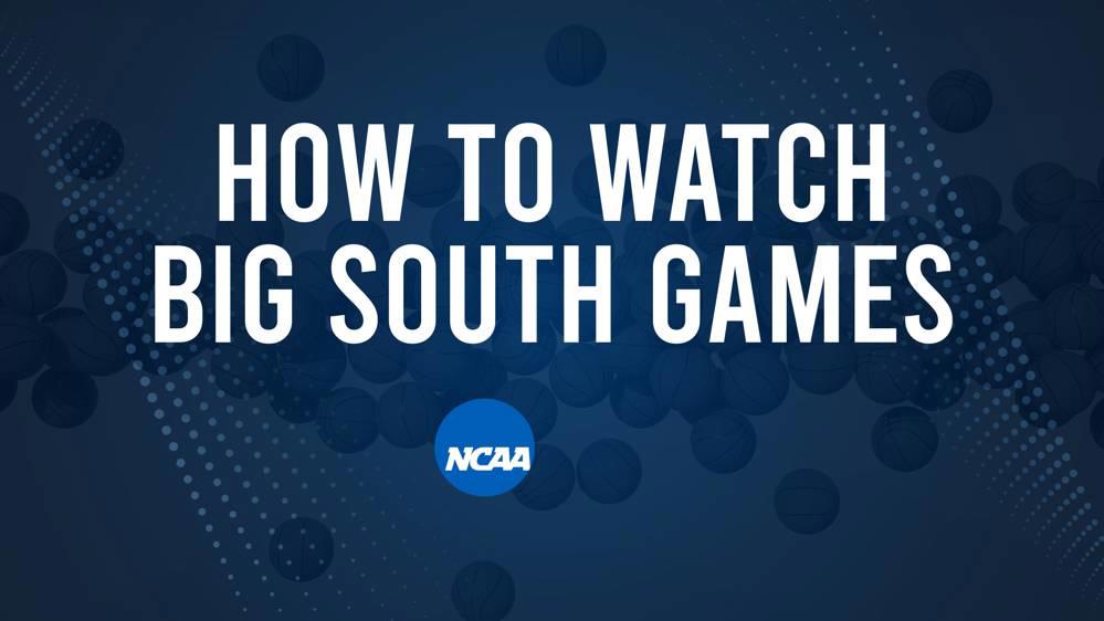 How to Watch Big South College Basketball Games - Tuesday, November 26