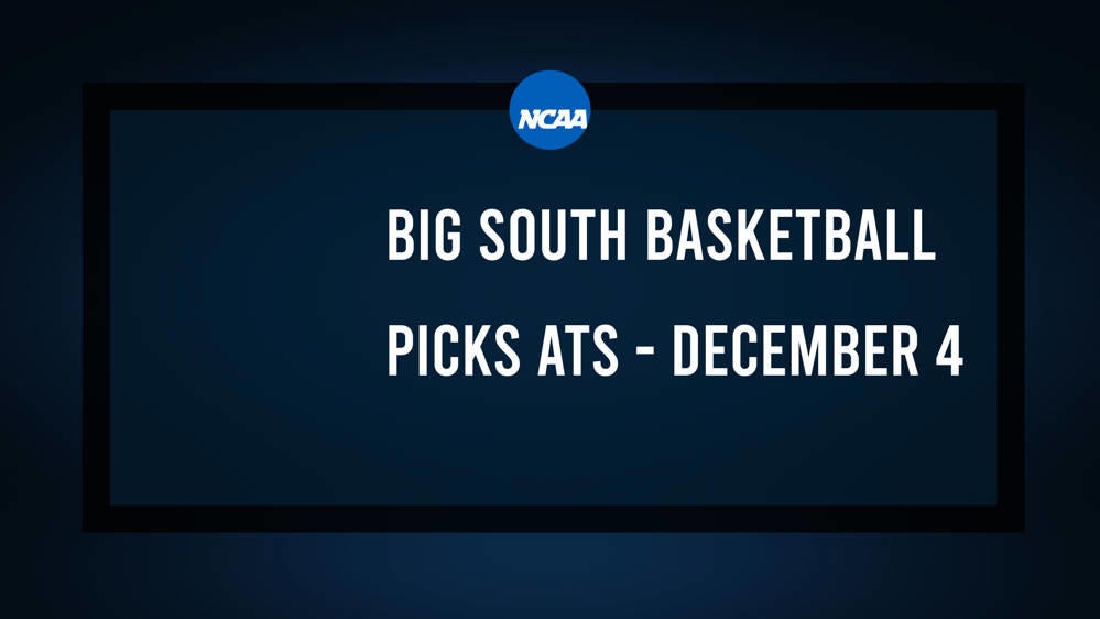 College Basketball Picks Against the Spread: Big South Games Today, December 4