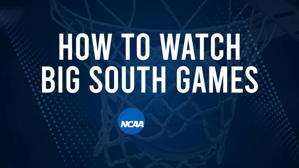 How to Watch Big South College Basketball Games - Monday, December 30