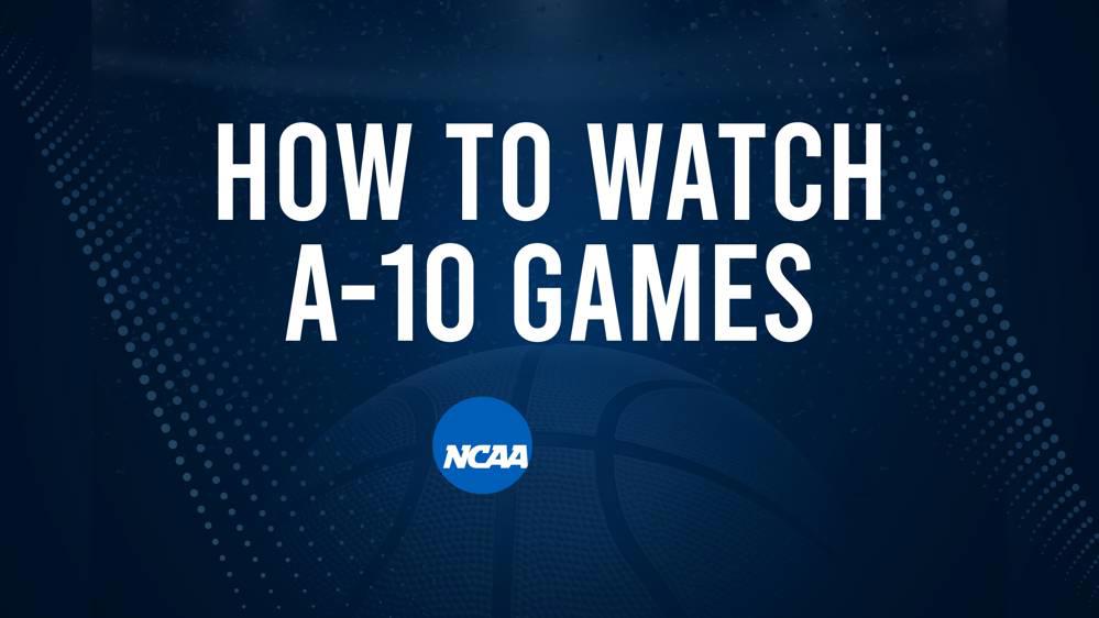 How to Watch A-10 College Basketball Games - Saturday, February 15